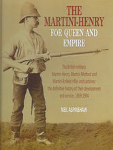 Load image into Gallery viewer, The Martini-Henry, For Queen and Empire  book by Neil Aspinshaw - 600009