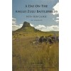 A Day On the Anglo Zulu Battlefields Book - by Rob Caskie -  600002